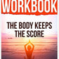 The Body Keeps the Score & Workbook for The Body Keeps The Score by Bessel van der Kolk M.D Paperback – JAN 2022