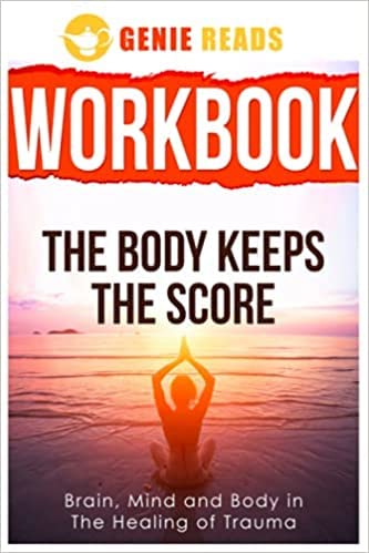 The Body Keeps the Score & Workbook for The Body Keeps The Score by Bessel van der Kolk M.D Paperback – JAN 2022