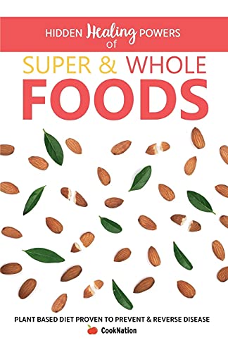 The Body Keeps The Score: Mind, Brain And Body In Transformation Of Trauma & Hidden Healing Powers Of Super & Whole Foods: Plant Based Diet Proven To Prevent & Reverse Disease 2 Books Collection Set