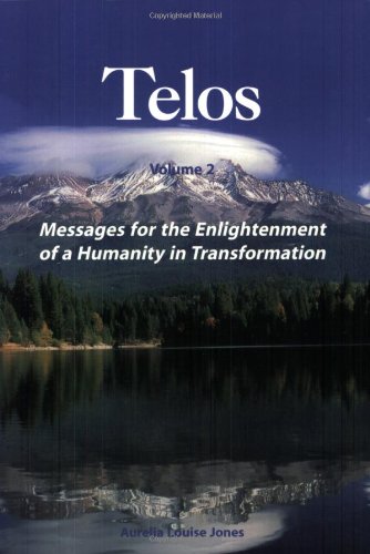 Messages for the Enlightenment of a Humanity in Transformation (TELOS, Vol. 2)