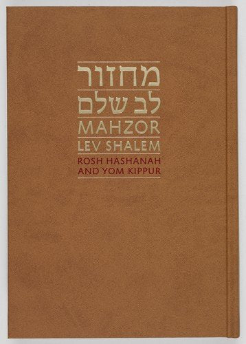 [Mahzor Lev Shalem la-Yamim Ha-Noraim] : Mahzor Lev Shalem for Rosh Hashanah and Yom Kippur