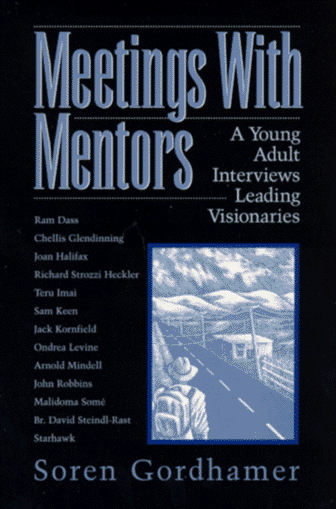 Meetings With Mentors: A Young Adult Interviews Leading Visionaries